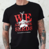 Ambassador21 "We Are The Seeds" t-shirt
