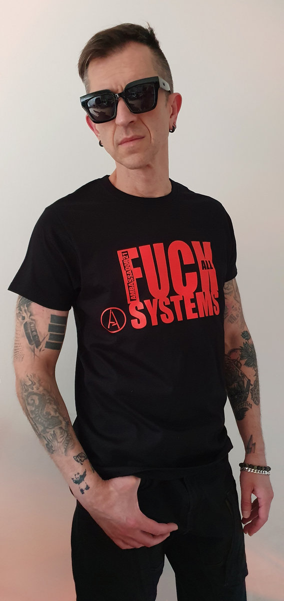 Ambassador21 "Fck All Systems" t-shirt