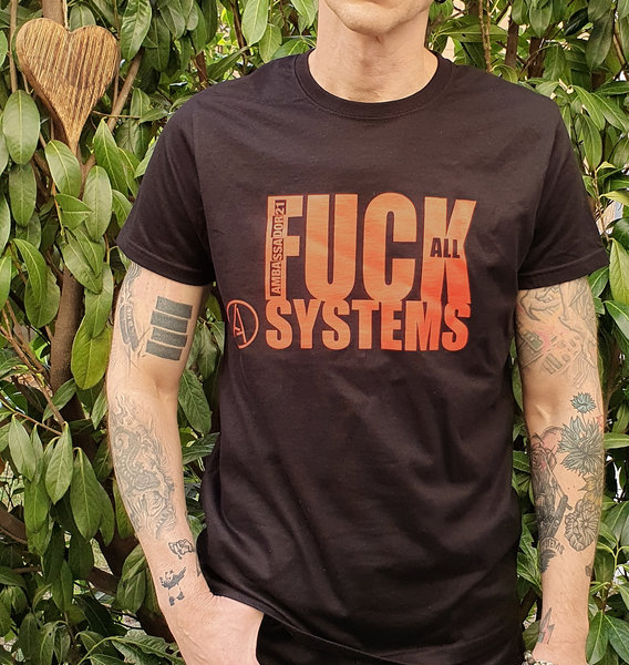 Ambassador21 "Fck All Systems" t-shirt
