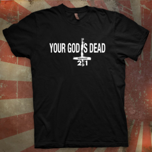 Ambassador21 "Your God Is Dead" t-shirt